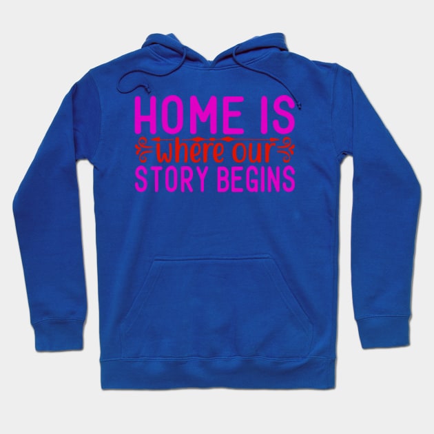 home is where our story begins Hoodie by busines_night